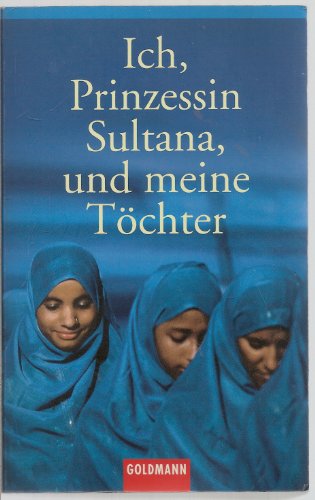 Stock image for Ich, Prinzessin Sultana, und meine T chter. Ein Leben hinter tausend Schleiern. for sale by HPB-Emerald