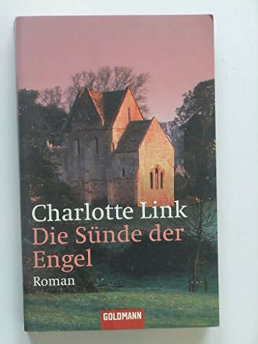 Die Sünde der Engel : Roman. Charlotte Link / Goldmann ; 43256 - Link, Charlotte