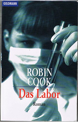 Das Labor : Roman / Robin Cook. Aus dem Amerikan. von Bärbel Arnold - Cook, Robin (Verfasser)