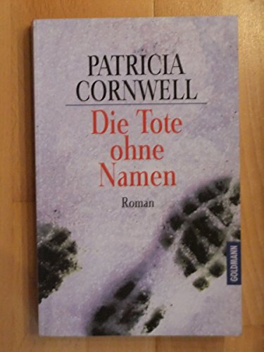 Die Tote ohne Namen - Cornwell, Patricia und Anette Grube