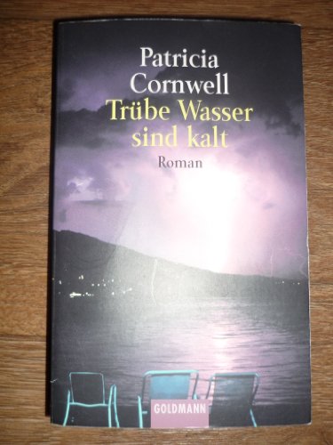 Trübe Wasser sind kalt. Roman. - Cornwell, Patricia