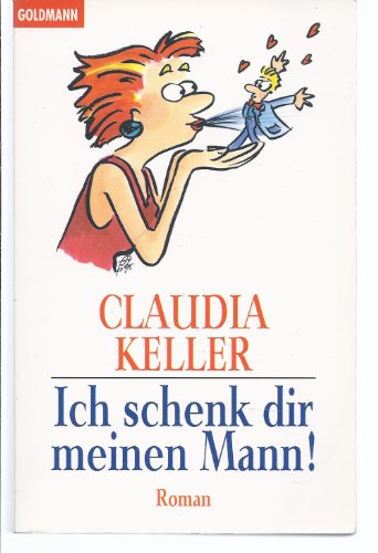 Imagen de archivo de Ich schenk Dir meinen Mann. (German Edition) a la venta por More Than Words