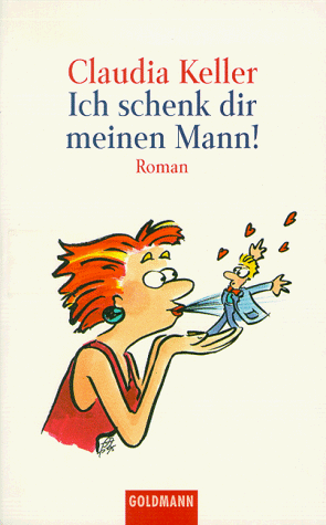 Stock image for Ich schenk Dir meinen Mann. (German Edition) for sale by More Than Words