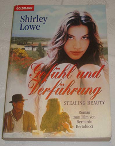 Beispielbild fr Gefhl und Verfhrung. Stealing beauty. Roman zum Film von Bernardo Bertolucci. zum Verkauf von Gabis Bcherlager