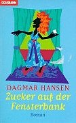 9783442436439: Zucker auf der Fensterbank. Ich schenk Dir meinen Mann