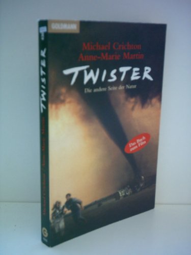 Twister Die andere Seite der Natur - Crichton, Michael und Anne- Marie Martin