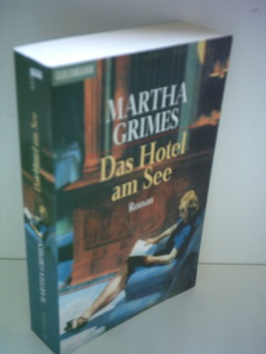 Das Hotel am See : Roman. Aus dem Amerikan. von Angelika Felenda / Goldmann ; 43761 - Grimes, Martha