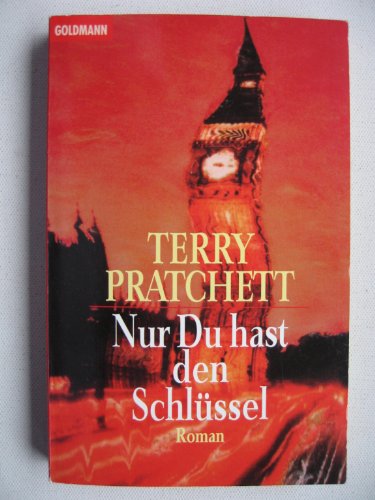 Nur du hast den Schlüssel : Roman. Terry Pratchett. Aus dem Engl. von Regina Winter / Goldmann ; 43817 - Pratchett, Terry (Verfasser)