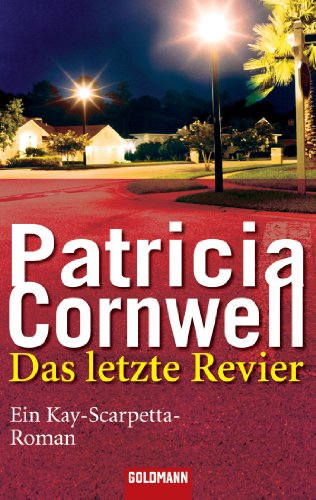 Das letzte Revier: Ein Kay-Scarpetta-Roman