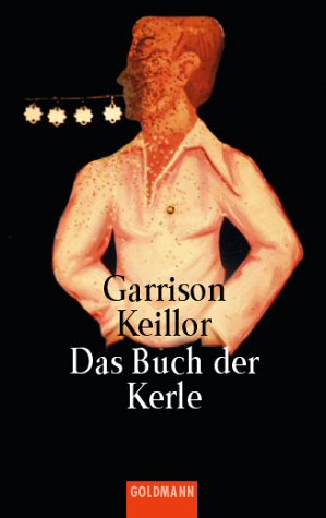 Das Buch der Kerle. (9783442440658) by Keillor, Garrison