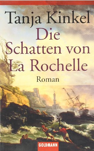 9783442440849: Die Schatten von La Rochelle. (German Edition)