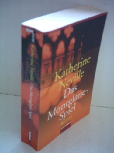 Das Montglane-Spiel : Roman. Aus dem Engl. von Manfred Ohl und Hans Sartorius / Goldmann ; 44238 - Neville, Katherine