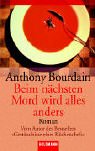 Beim nächsten Mord wird alles anders. - Bourdain, Anthony