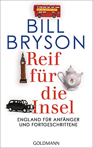 Reif für die Insel. England für Anfänger und Fortgeschrittene. Aus dem Amerikanischen von Sigrid Ruschmeier. Originaltitel: Notes from a small island. - (=Goldmann, 44279). - Bryson, Bill