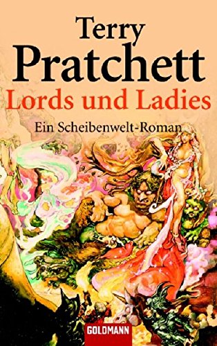 9783442446759: Lords und Ladies: Ein Roman von der bizarren Scheibenwelt