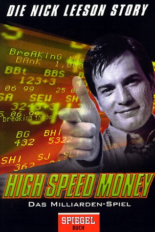 Imagen de archivo de High Speed Money. Das Milliarden-Spiel. Wie ich die Barings-Bank ruinierte. a la venta por medimops