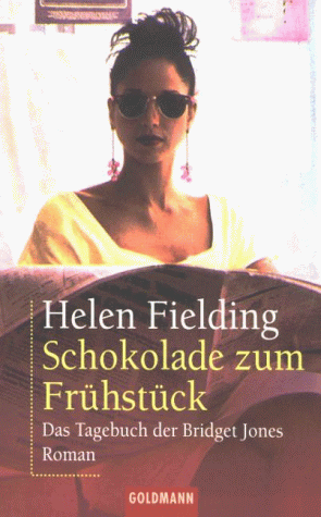 Schokolade zum Frühstück: Das Tagebuch der Bridget Jones. (Nr. 44825) Goldmann - Fielding, Helen