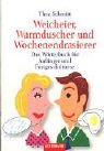 Weicheier, Warmduscher und Wochenendrasierer. Das WÃ¶rterbuch fÃ¼r AnfÃ¤nger und Fortgeschrittene. (9783442449774) by Schmitt, Thea; Kersten, Detlef