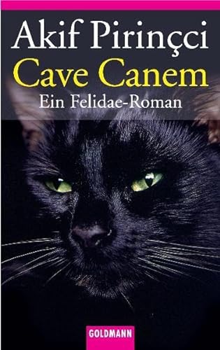 Cave canem : ein Felidae-Roman. Goldmann ; 44991 - Pirincci, Akif
