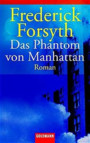 Das Phantom von Manhattan : Roman. (Nr. 45003) Goldmann - Forsyth, Frederick