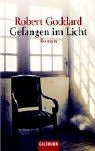 Gefangen im Licht. (9783442450350) by Goddard, Robert