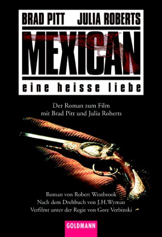 The Mexican. (9783442450725) by Roberts, Julia; Pitt, Brad