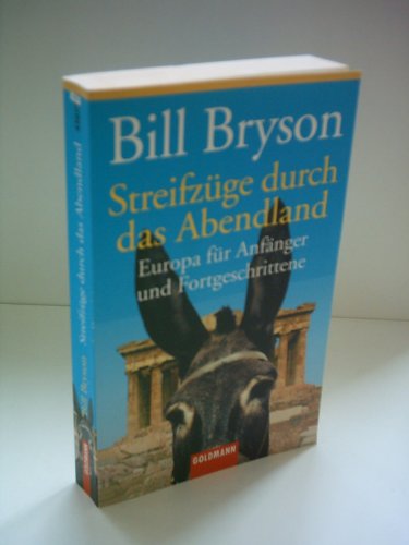 StreifzÃ¼ge durch das Abendland. Europa fÃ¼r AnfÃ¤nger und Fortgeschrittene. (9783442450732) by Bryson, Bill; HolzfÃ¶rster, Claudia