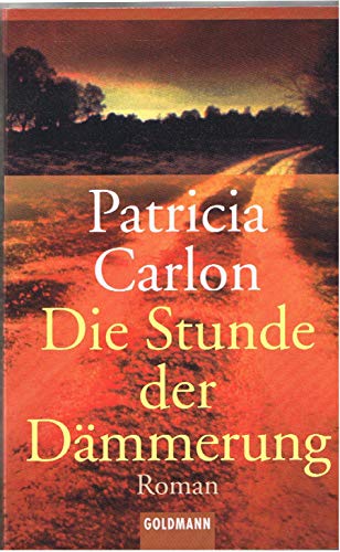 Die Stunde der DÃ¤mmerung. (9783442450756) by Carlon, Patricia