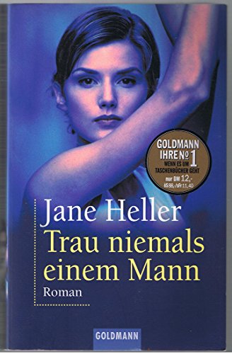 Trau niemals einem Mann. (Nr. 45080) Goldmann - Heller, Jane