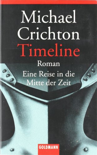 Timeline - Eine Reise in die Mitte der Zeit -- - Zukunftsroman -