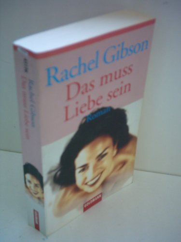 Das muss Liebe sein. (9783442451265) by Gibson, Rachel