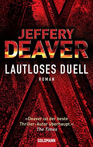 Lautloses Duell: Roman Roman - Deaver, Jeffery und Gerald Jung