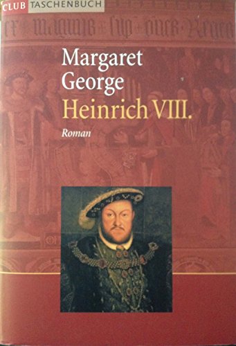 Heinrich VIII. Mit Anmerkungen des Hofnarren Will Somers. (9783442451807) by George, Margaret