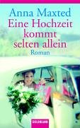 Eine Hochzeit kommt selten allein (9783442452460) by Anna Maxted