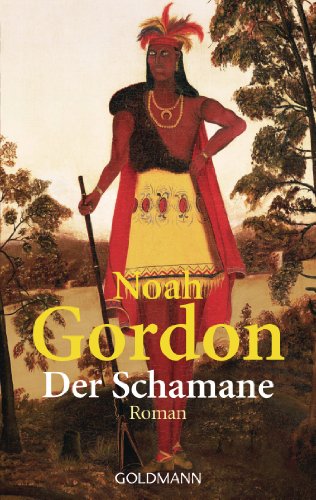 Der Schamane. (9783442452569) by Gordon, Noah