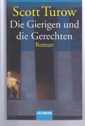 Beispielbild fr Die Gierigen und die Gerechten (Goldmann Allgemeine Reihe) Turow, Scott and Kamberger, Klaus zum Verkauf von tomsshop.eu