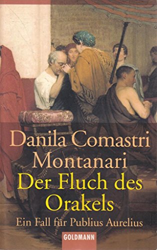 Der Fluch des Orakels. Ein Fall fÃ¼r Publius Aurelius. (9783442453375) by Montanari, Danila Comastri