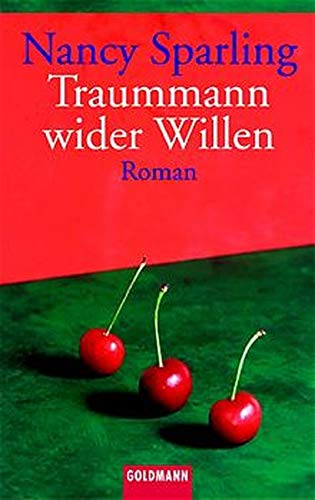 Goldmann ; 45389 Traummann wider Willen : Roman. - Sparling, Nancy: