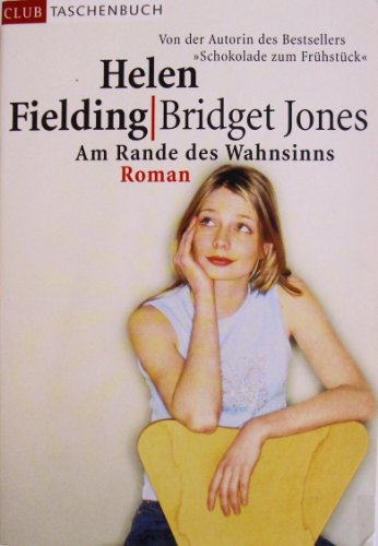 Bridget Jones. Am Rande des Wahnsinns. (9783442454488) by Fielding, Helen