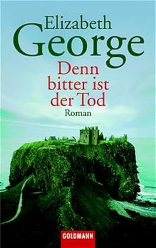 Denn bitter ist der Tod. Roman. (9783442454884) by George, Elizabeth