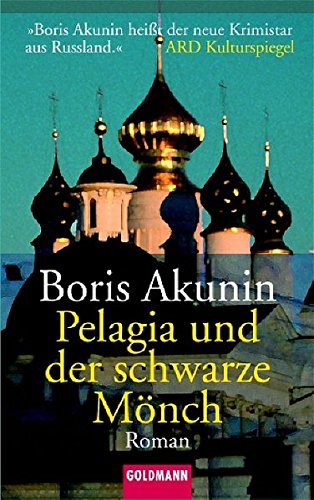 Pelagia und der schwarze Mönch : Roman. Aus dem Russ. von Dorothea Trottenberg / Goldmann ; 45500 - Akunin, Boris