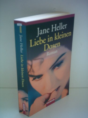 Liebe in kleinen Dosen. (9783442455324) by Heller, Jane