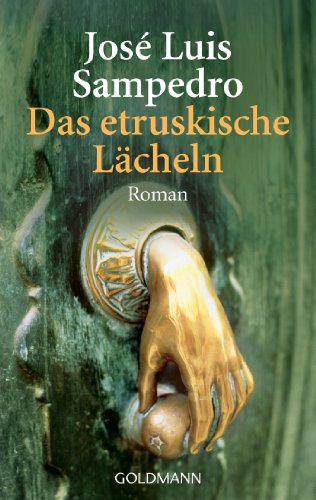 Das etruskische Lächeln. Roman. - Sampedro, José Luis