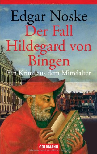 Der Fall Hildegard von Bingen ein Krimi aus dem Mittelalter