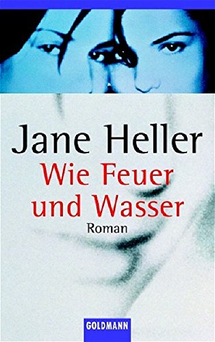 Beispielbild für Wie Feuer und Wasser Taschenbuch â " 1. Mai 2004 von Jane Heller (Autor), Ariane BÃ ckler (Ã bersetzer) zum Verkauf von Nietzsche-Buchhandlung OHG