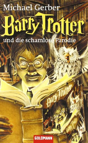 9783442458158: Barry Trotter und die schamlose Parodie