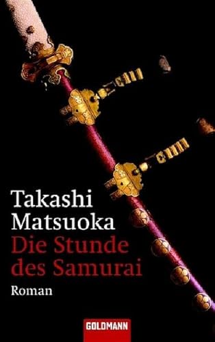 Die Stunde des Samurai. - Matsuoka, Takashi, Wahser, Eva L.