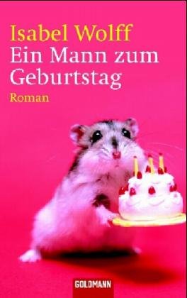 Stock image for Ein Mann zum Geburtstag. Roman for sale by Leserstrahl  (Preise inkl. MwSt.)