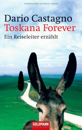 Beispielbild fr Toskana Forever: Ein Reiseleiter erzhlt zum Verkauf von medimops