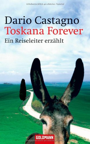 Stock image for Toskana Forever: Ein Reiseleiter erzhlt for sale by medimops